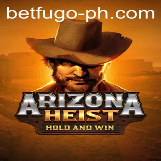 ArizonaHeist: Dive Into the Daring World of Heists and Bluffs with BETFUGO